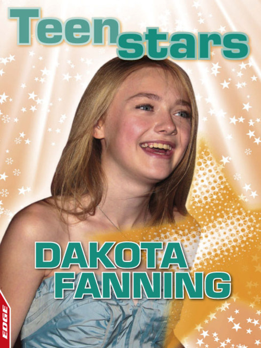 Title details for EDGE - Teen Stars: Dakota Fanning by Clare Hibbert - Available